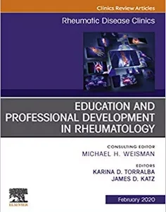 Education and Professional Development in Rheumatology,An Issue of Rheumatic Disease Clinics of North America-vol 46-1