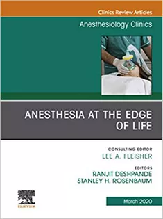 9780323696210 Anesthesia at the Edge of Life,An Issue of Anesthesiology Clinics