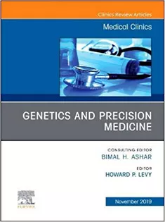 Genetics and Precision Medicine,An Issue of Medical Clinics of North America