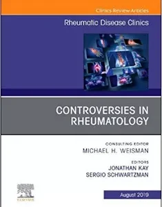 Controversies in Rheumatology,An Issue of Rheumatic Disease Clinics of North America