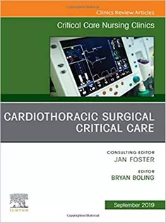 Cardiothoracic Surgical Critical Care, An Issue of Critical Care Nursing Clinics of North America