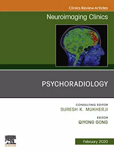 Psychoradiology, An Issue of Neuroimaging Clinics of North America