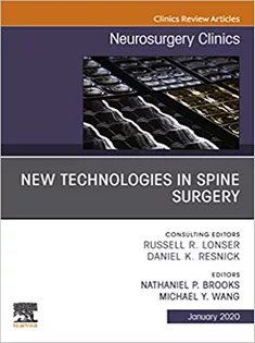 New Technologies in Spine Surgery, An Issue of Neurosurgery Clinics of North America