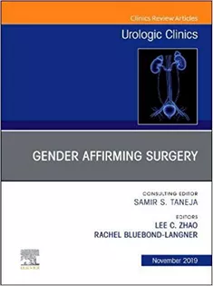 Considerations in Gender Reassignment Surgery, An Issue of Urologic Clinics