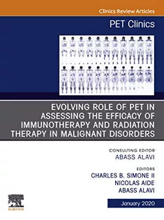 9780323710725 Evolving Role of PET in Assessing the Efficacy of Immunotherapy and Radiation Therapy in Malignant Disorders