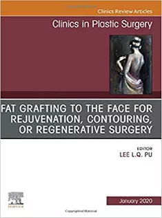 Fat Grafting to the Face for Rejuvenation, Contouring, or Regenerative Surgery