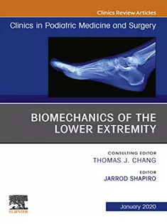 9780323712316 Biomechanics of the Lower Extremity , An Issue of Clinics in Podiatric Medicine and Surgery