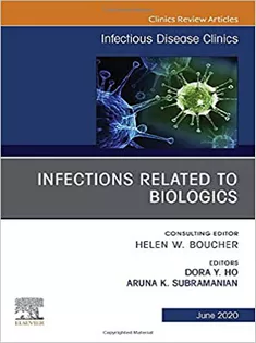 Infections Related to Biologics An Issue of Infectious Disease Clinics of North America-Volume 34-2