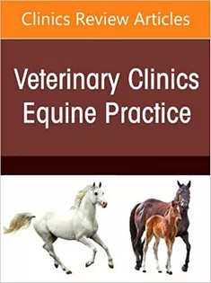 Equine Nutrition, An Issue of Veterinary Clinics of North America: Equine Practice-Volume 37-1