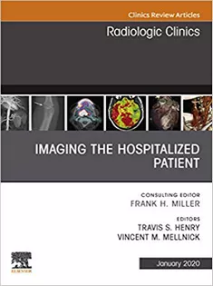 Imaging the ICU Patient or Hospitalized Patient, An Issue of Radiologic Clinics of North America