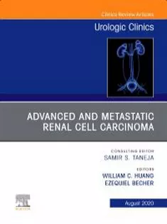 Advanced and Metastatic Renal Cell Carcinoma An Issue of Urologic Clinics-Volume 47-3
