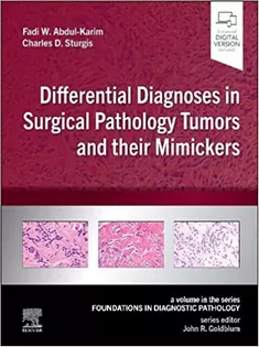 Differential Diagnoses in Surgical Pathology Tumors and Their Mimickers