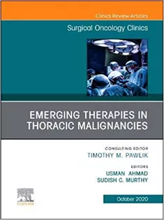 Emerging Therapies in Thoracic Malignancies, An Issue of Surgical Oncology Clinics of North America-Volume 29-4