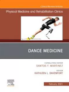 Dance Medicine An Issue of Physical Medicine and Rehabilitation Clinics of North America