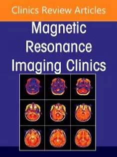 MRI CLINICS OF NORTH AMERICA An Issue of Magnetic Resonance Imaging Clinics of North America