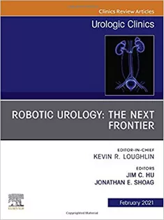 Robotic Urology: The Next Frontier, An Issue of Urologic Clinics-Volume 48-1