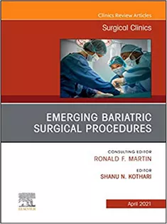 9780323778404 Emerging Bariatric Surgical Procedures, An Issue of Surgical Clinics-Volume 101-2