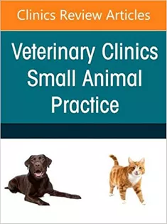 Small Animal Nutrition, An Issue of Veterinary Clinics of North America