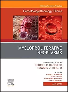 9780323795883 Myeloproliferative Neoplasms, An Issue of Hematology/Oncology Clinics of North America-Volume 35-2