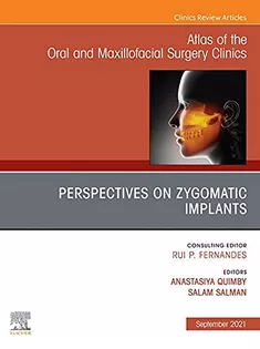 Perspectives on Zygomatic Implants, An Issue of Atlas of the Oral & Maxillofacial Surgery Clinics