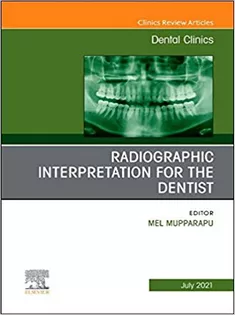 Radiographic Interpretation for the Dentist,An Issue of Dental Clinics of North America-vol 65-3