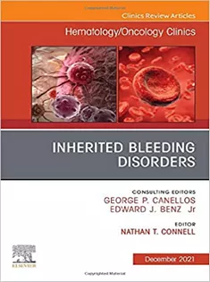 Inherited Bleeding Disorders, An Issue of Hematology/Oncology Clinics of North America-Volume 35-6