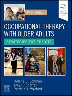 Occupational Therapy with Older Adults: Strategies for the OTA
