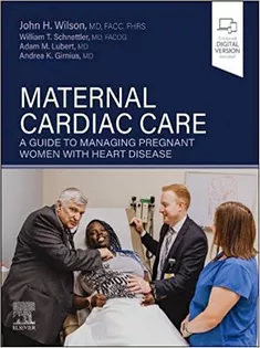 Maternal Cardiac Care: A Guide to Managing Pregnant Women with Heart Disease
