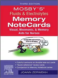 Mosby's® Fluids & Electrolytes Memory NoteCards: Visual, Mnemonic, and Memory Aids for Nurses