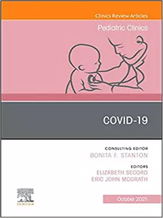 Covid-19, An Issue of Pediatric Clinics of North America,Volume 68-5