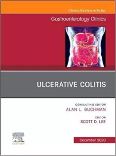 Ulcerative Colitis, An Issue of Gastroenterology Clinics of North America -Volume 49-4