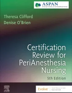 Certification Review for PeriAnesthesia Nursing