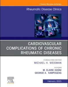 Cardiovascular Complications of Chronic Rheumatic Diseases, An Issue of Rheumatic Disease Clinics of North America