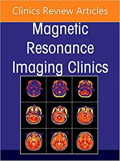 MR in the Emergency Room, An Issue of Magnetic Resonance Imaging Clinics of North America