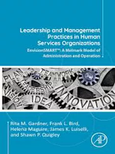 Leadership and Management Practices in Human Services Organizations: EnvisionSMART™: A Melmark Model of Administration and Operation