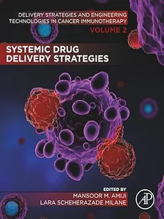 9780323857819 Systemic Drug Delivery Strategies: Volume 2 of Delivery Strategies and Engineering Technologies in Cancer Immunotherapy
