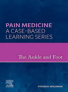The Ankle and Foot: Pain Medicine: A Case-Based Learning Series