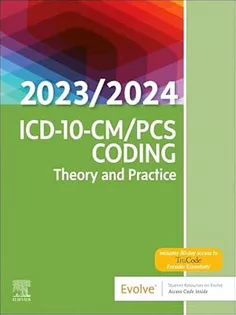 ICD-10-CM/PCS Coding: Theory and Practice, 2023/2024