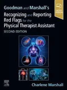 Goodman and Marshall's Recognizing and Reporting Red Flags for the Physical Therapist Assistant