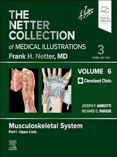 The Netter Collection of Medical Illustrations,Vol.6 Musculoskeletal System,Part I-Upper Limb