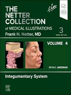 The Netter Collection of Medical Illustrations,Vol.4 Integumentary System