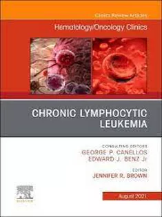 Chronic Lymphocytic Leukemia, An Issue of Hematology/Oncology Clinics of North America -Volume 35-4