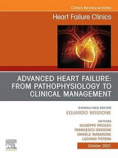 Advanced Heart Failure: from Pathophysiology to Clinical Management, An Issue of Heart Failure Clinics