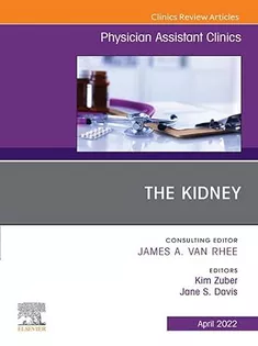 The Kidney, An Issue of Physician Assistant Clinics (Volume 7-2)