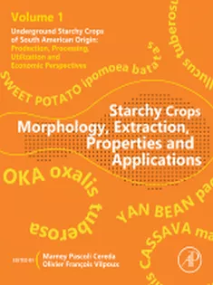 Starchy Crops Morphology, Extraction, Properties and Applications