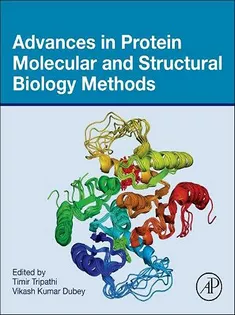 Advances in Protein Molecular and Structural Biology Methods