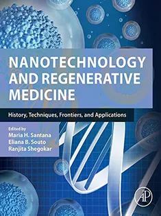 Nanotechnology and Regenerative Medicine: History, Techniques, Frontiers, and Applications