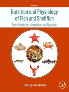 Nutrition and Physiology of Fish and Shellfish: Feed Regulation, Metabolism, and Digestion