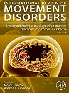 The Neurobiology of the Gilles De La Tourette Syndrome and Chronic Tics