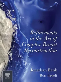 Refinements in the Art of Complex Breast Reconstruction
